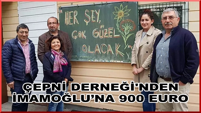 HerSeyCokGuzelOlacak-20190513-2355-CEPNI-DERNEGINDEN-IMAMOGLUNA-900-EURO-Metin-Es-678x381